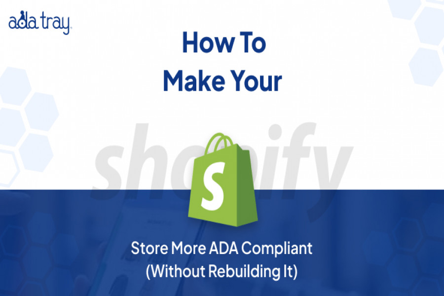 How to Make Your Shopify Store More ADA Compliant (Without Rebuilding It)