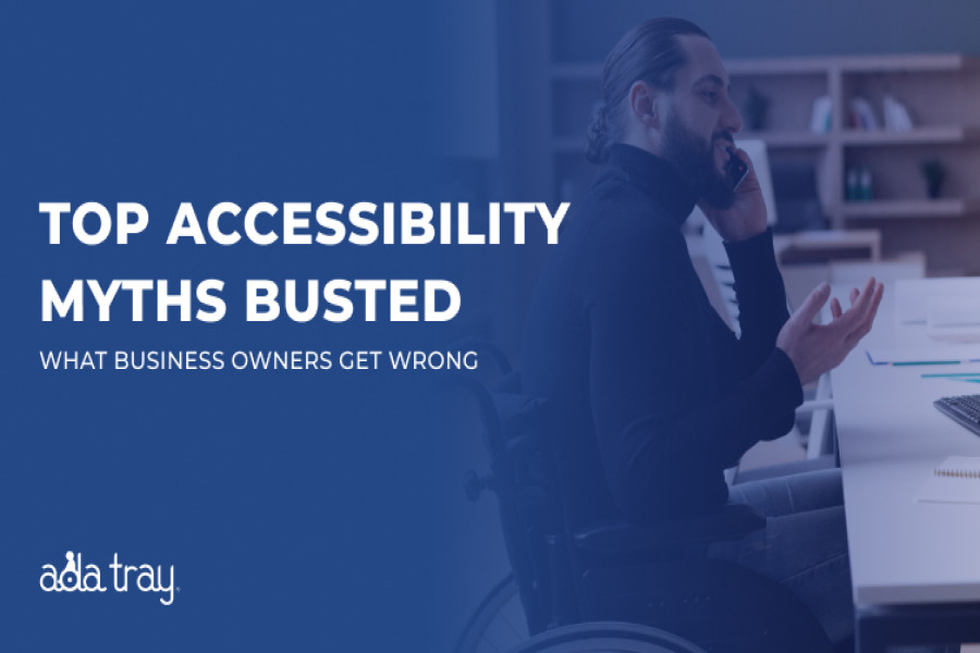 Top Accessibility Myths Busted: What Business Owners Get Wrong