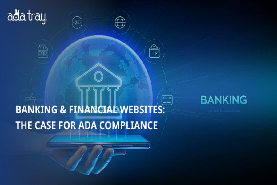 Banking & Financial Websites: The Case for ADA Compliance