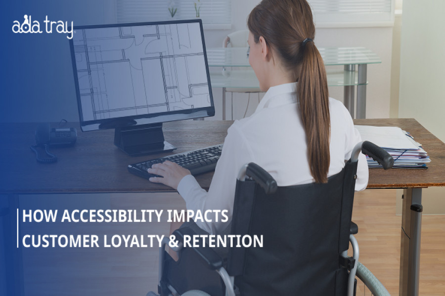 How Accessibility Impacts Customer Loyalty & Retention